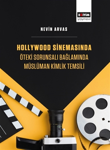 Hollywood Sinemasında Öteki Sorunsalı Bağlamında Müslüman Kimlik Temsili