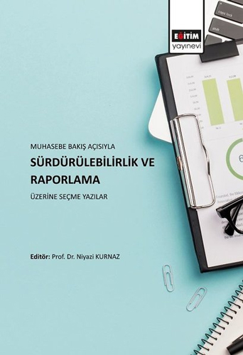 Muhasebe Bakış Açısıyla Sürdürülebilirlik ve Raporlama Üzerine Seçme Yazılar