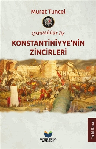 Konstantiniyye’nin Zincirleri - Osmanlılar 4