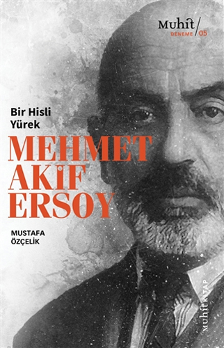 Bir Hisli Yürek Mehmet Akif Ersoy