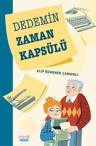 Dedemin Zaman Kapsülü