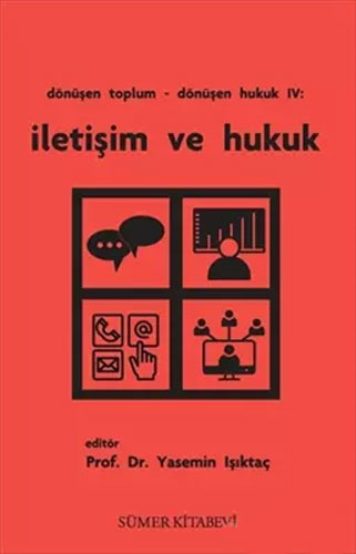 Dönüşen Toplum - Dönüşen Hukuk 4 - İletişim ve Hukuk