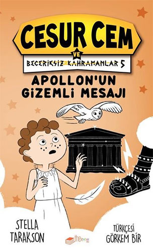 Cesur Cem ve Beceriksiz Kahramanlar 5 - Apollon’un Gizemli Mesajı (Ciltli)