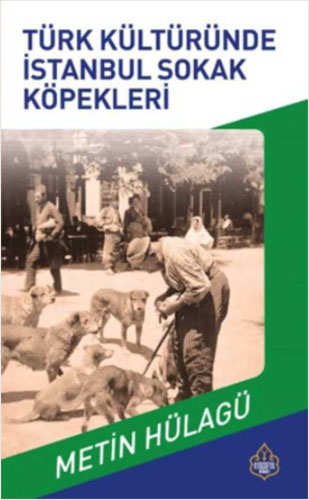 Türk Kültüründe İstanbul Sokak Köpekleri