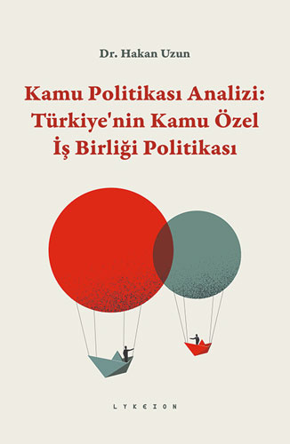 Kamu Politikası Analizi: Türkiye’nin Kamu Özel İş Birliği Politikası