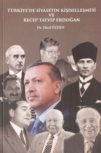 Türkiye'de Siyasetin Kişiselleşmesi ve Recep Tayip Erdoğan