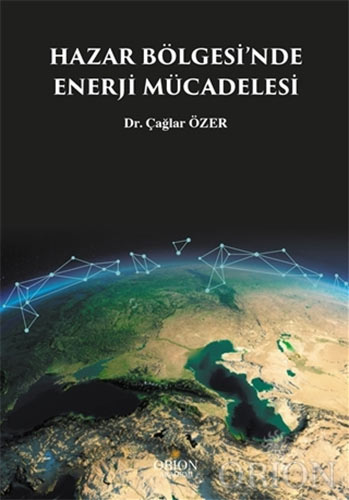  Hazar Bölgesi'nde Enerji Mücadelesi