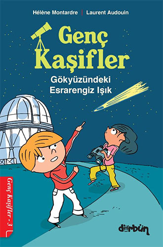 Genç Kaşifler 3 - Gökyüzündeki Esrarengiz Işık