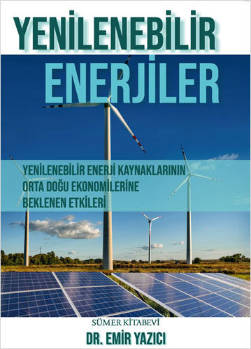 Yenilenebilir Enerjiler - Yenilenebilir Enerji Kaynaklarının Orta Doğu Ekonomilerine Beklenen Etkileri