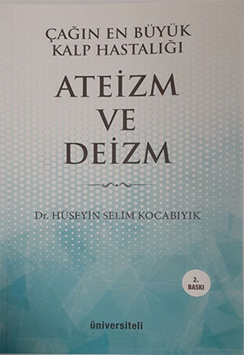 Çağın En Büyük Kalp Hastalığı Ateizm ve Deizm