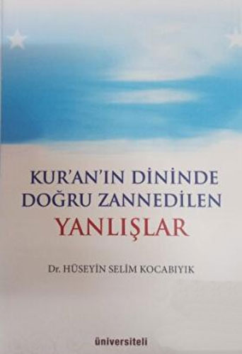 Kur'an'ın Dininde Doğru Zannedilen Yanlışlar