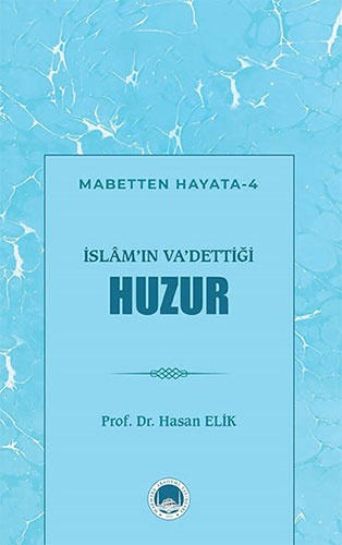 İslâm’ın Va’dettiği Huzur