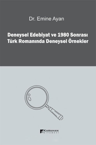 Deneysel Edebiyat ve 1980 Sonrası Türk Romanında Deneysel Örnekler