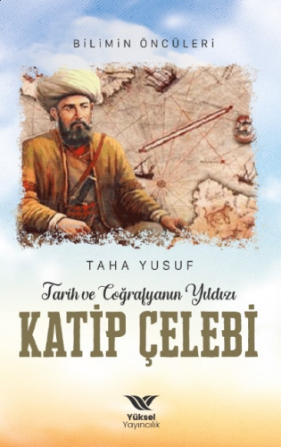 Tarih ve Coğrafyanın Yıldızı Katip Çelebi