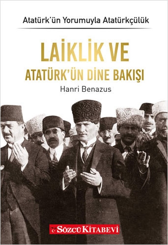Laiklik ve Atatürk’ün Dine Bakışı