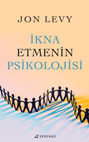 İkna Etmenin Psikolojisi