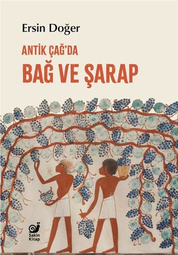 Antik Çağ'da Bağ ve Şarap 