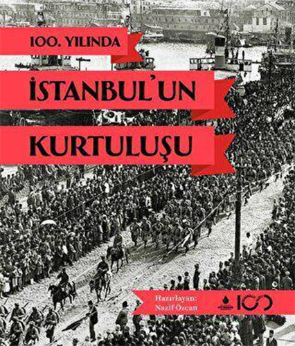 100. Yılında İstanbul`un Kurtuluşu (Ciltli)