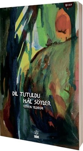 Dil Tutuldu Hal Söyler