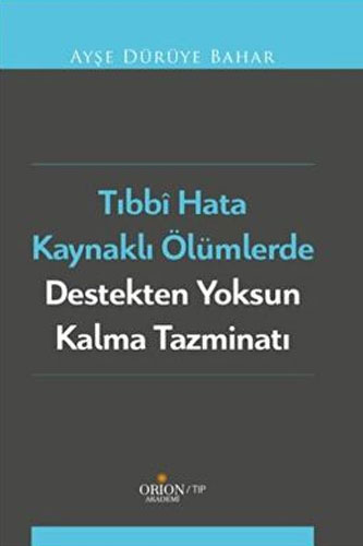 Tıbbi Hata Kaynaklı Ölümlerde Destekten Yoksun Kalma Tazminatı