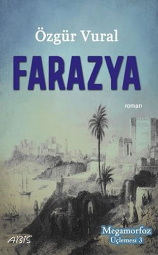 Megamorfoz Üçlemesi 3 - Farazya 