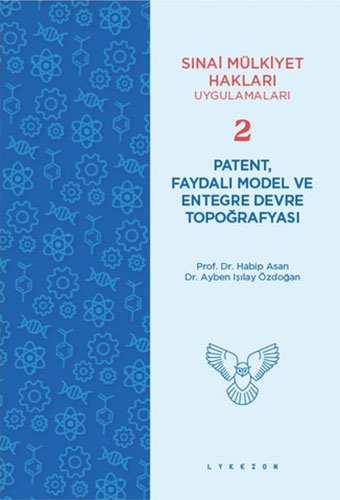 Sınai Mülkiyet Hakları Uygulamaları 2 - Patent, Faydalı Model Ve Entegre Devre Topoğrafyası