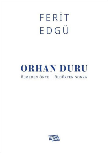 Orhan Duru - Ölmeden Önce / Öldükten Sonra