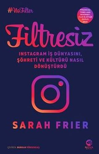 Filtresiz: Instagram İş Dünyasını Şöhreti ve Kültürü Nasıl Dönüştürdü 