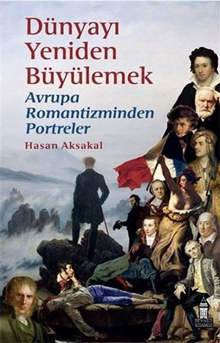 Dünyayı Yeniden Büyülemek: Avrupa Romantizminden Portreler