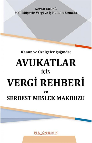 Kanun ve Özelgeler Işığında; Avukatlar İçin Vergi Rehberi ve Serbest Meslek Makbuzu