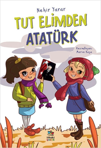 Tut Elimden Atatürk