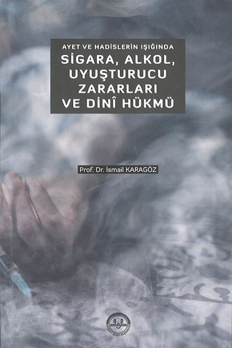 Ayet ve Hadislerin Işığında Sigara,Alkol,Uyuşturucu Zararları ve Dini Hükmü