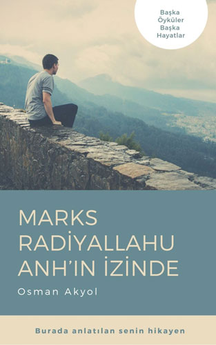 Marks Radiyallahu Anh’ın İzinde