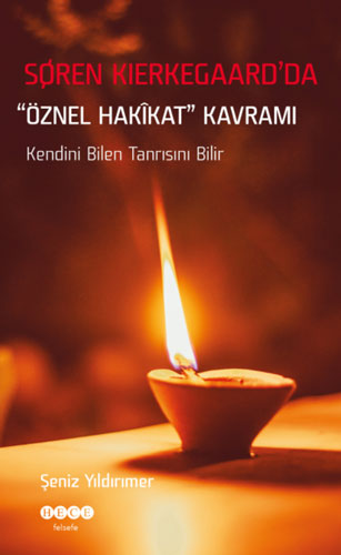 Soren Kierkegaard'da Öznel Hakikat Kavramı