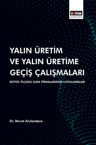 Yalın Üretim ve Yalın Üretime Geçiş Çalışmaları