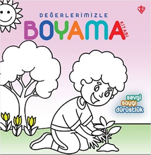 Değerlerimizle Boyama Kitabı - Sevgi Saygı Dürüstlük