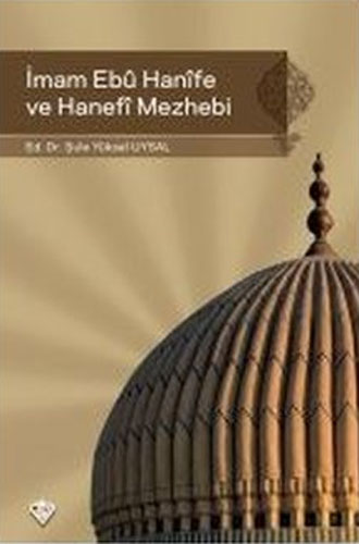 İmam Ebu Hanife ve Hanefi Mezhebi