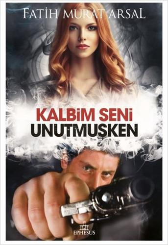 Kalbim Seni Unutmuşken