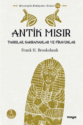 Antik Mısır - Tanrılar, Kahramanlar ve Firavunlar