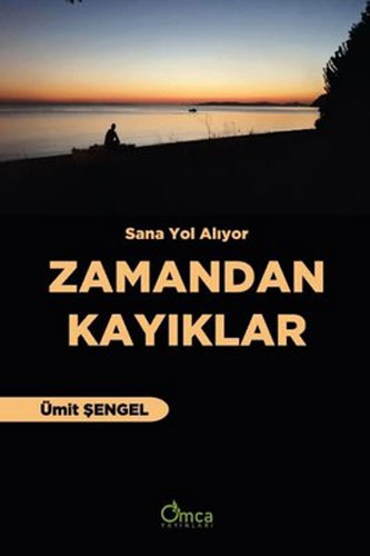 Sana Yol Alıyor Zamandan Kayıklar