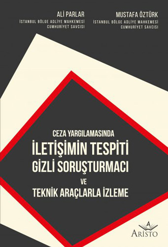 Ceza Yargılamasında İletişimin Tespiti Gizli Soruşturmacı ve Teknik Araçlarla İzleme