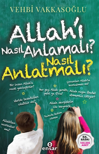 Allah’ı Nasıl Anlamalı Nasıl Anlatmalı?