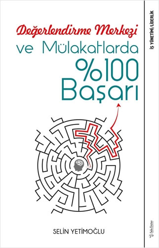  Değerlendirme Merkezi ve Mülakatlarda %100 Başarı