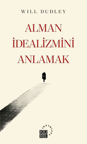 Alman İdealizmini Anlamak