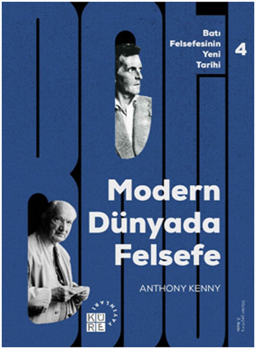 Batı Felsefesinin Yeni Tarihi 4. Cilt - Modern Dünyada Felsefe 	  