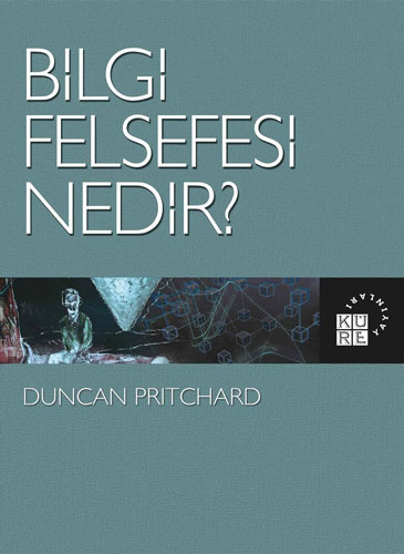 Bilgi Felsefesi Nedir? 