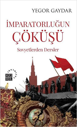 İmparatorluğun Çöküşü - Sovyetlerden Dersler