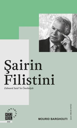 Şairin Filistini - Edward Said'in Önsözüyle