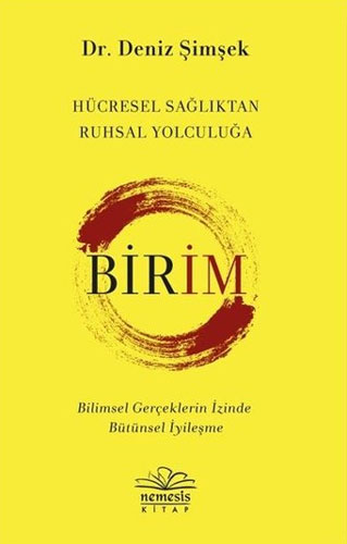 Birim - Hücresel Sağlıktan Ruhsal Yolculuğa