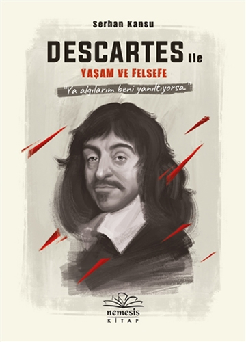 Descartes ile Yaşam ve Felsefe (Ciltli)